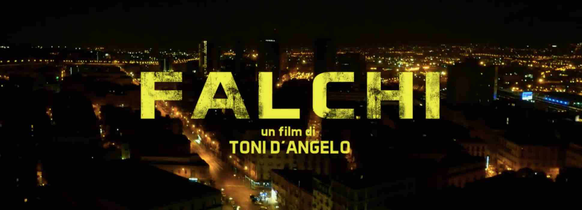 'Falchi': info, trama, cast, trailer e tutte le curiosità sul film